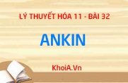 ANKIN: Tính chất vật lý, Tính chất hóa học, Cách điều chế và...